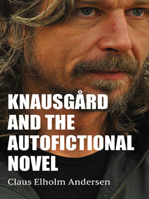 cover image of Knausgård and the Autofictional Novel